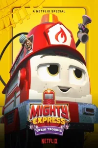 Mighty Express: Train Trouble ไมตี้ เอ็กซ์เพรส: รถไฟเจ้าปัญหา