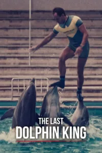 The Last Dolphin King ราชาโลมาคนสุดท้าย