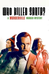 Who Killed Santa? A Murderville Murder Mystery เมืองฆาตกรรม: ใครฆ่าซานต้า